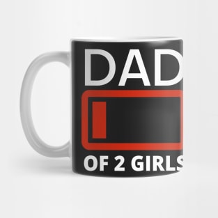 Dad of two girls funny low battery black Mug